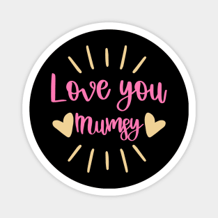 Love you Mumsy Magnet